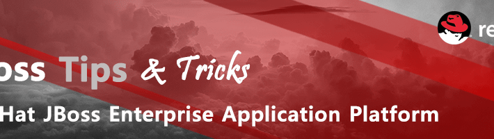JBoss Tips & Tricks : Red Hat JBoss Enterprise Application Platform