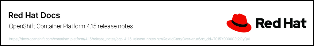 Red Hat Openshift 4.15자세한 전문은 Red Hat release Note를 확인해주세요.. Red Hat Openshift 4.15자세한 전문은 Red Hat release Note를 확인해주세요.